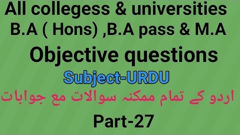 Most important questions of Urdu for B.A (Hons ) ,B.A pass & M.A Part-27 by Taufique Ansari