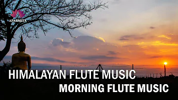 Morning Flute Music | Himalayan Flute Music | Relaxing Music | (बाँसुरी) Aparmita Ep. 90