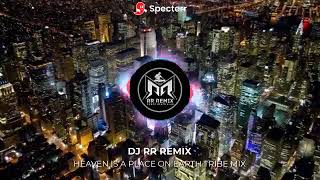 HEAVEN IS A PLACE ON EARTH TRIBE MIX DJ RR REMI