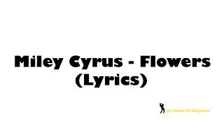 Miley Cyrus - Flowers (Lyrics)