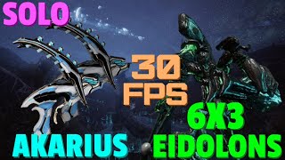 Warframe | Eidolon 6x3 Solo | AKARIUS | 30FPS | No Riven/Bless/Cipher/Pads