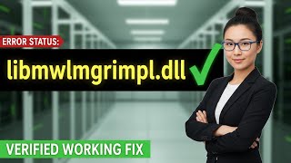Libmwlmgrimpl.dll Error? Here's the Quick Fix!