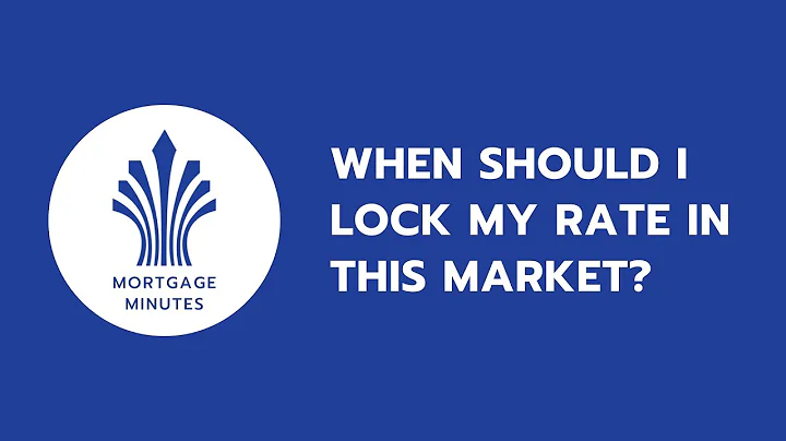 Mortgage Minute: When is a good time to lock my ra...