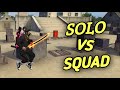 THE SOLO VS SQUAD PLAYER !!!!