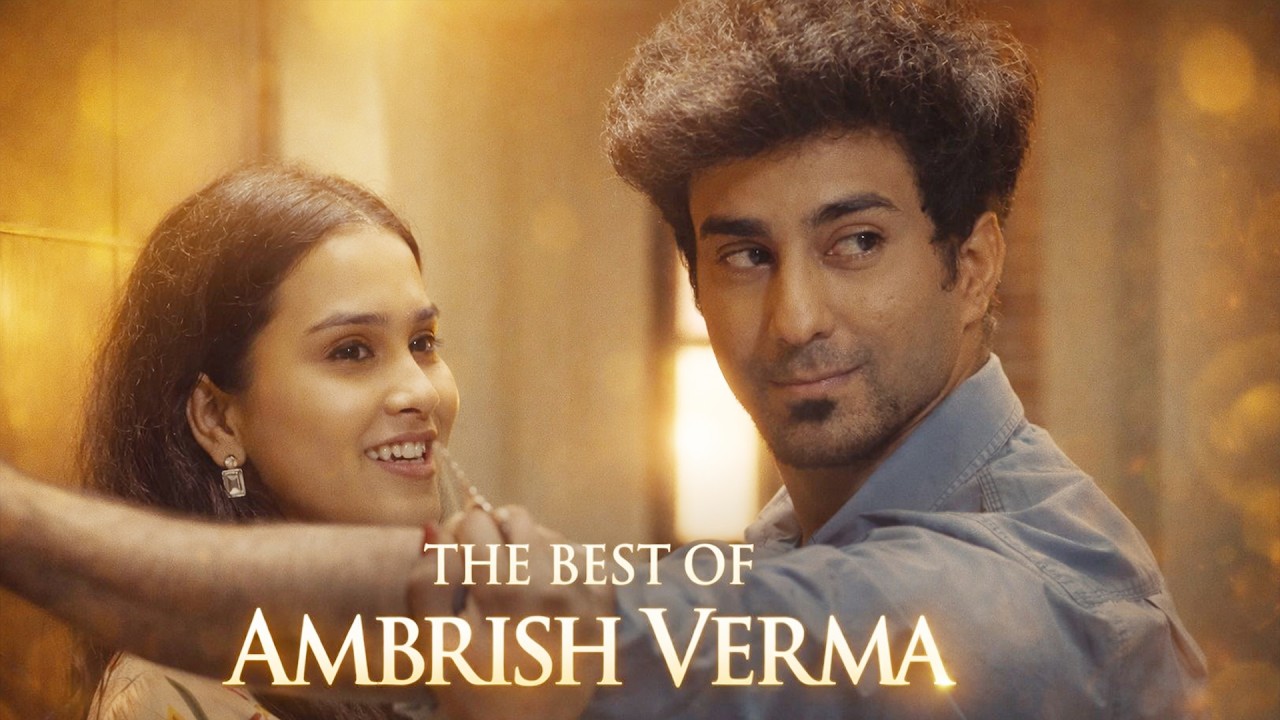 Best of Ambrish Verma | Back to Back Hits You Can’t Miss - YouTube