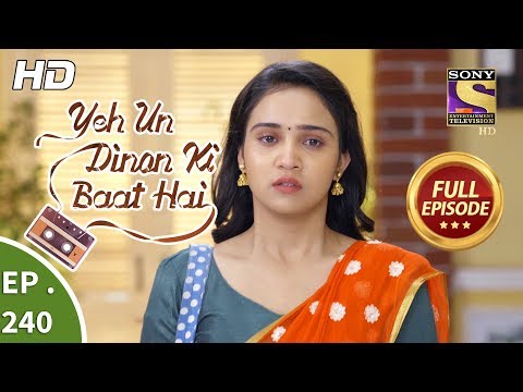 Yeh Un Dinon Ki Baat Hai - Ep 240 - Full Episode - 3rd August, 2018