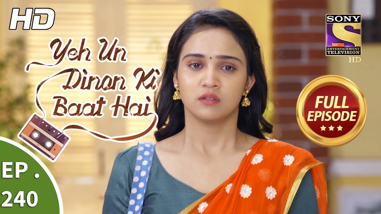 Yeh Un Dinon Ki Baat Hai - Ep 240 - Full Episode - 3rd August, 2018