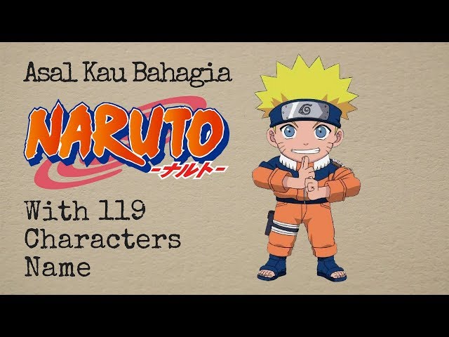 Asal Kau Bahagia (Armada cover Naruto Vers) with 119 CHARACTERS NAME class=