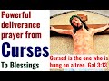 Powerful curse breaking prayer exchanging our curses with the one cursed on the tree of the cross