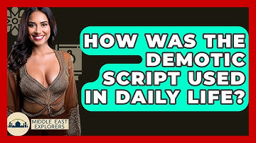 How Was The Demotic Script Used In Daily Life? - Middle East Explorers