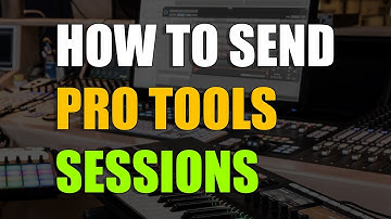 HOW TO SEND PRO TOOLS SESSIONS