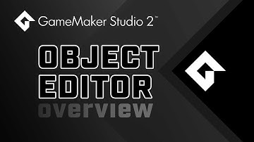 GameMaker Studio 2 - Object Editor - Overview