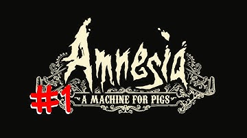 Intro - Amnesia A Machine for Pigs Walkthrough Part 1