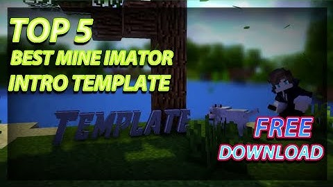 Top 5 Best Mine Imator intro Template