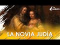 La novia judía de Rembrandt - Historia del Arte | La Galería