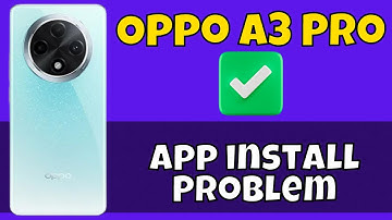 Oppo A3 Pro App Install Issue || App Not Installed || App install Problem