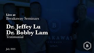 Breakaway Seminars - Dr. Jeffrey Lu & Dr. Bobby Lam Business Masters Attendees July 2023
