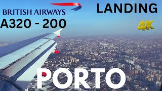 [4K] British Airways | Airbus A320 | AMAZING LANDING at Porto Airport