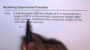 Q14 Modelling Height of Ball as an Exponential Function 80% of previous height