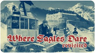 Where Eagles Dare Revisited | Once Upon a Time in Austria 4K