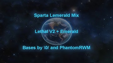 Sparta Lemerald Mix [Emerald + Lethal V2]