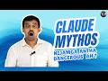 Claude Mythos nijam gaa antha dangerous ah
