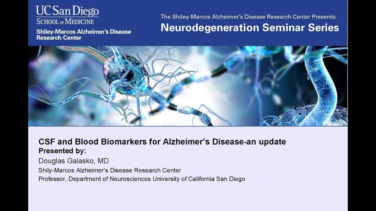 Douglas Galasko, MD - CSF and Blood Biomarkers for Alzheimer's