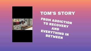Tom Johnson's Story from addiction to jail ending in recovery