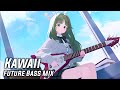 Kawaii EDM Collection 2026 ♫ Kawaii Future Bass Playlist ♫ Future Bass, Kawaii Music, 可愛いedm