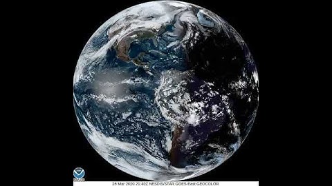 NOAA Full Disk video, with moving clouds - 26 MAR 2020
