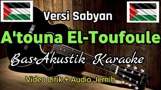 ATOUNA EL TOUFOULE | Sabyan | Karaoke Akustik