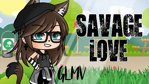 Savage Love || GLMV
