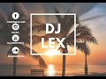 Tech house summer mix 2020 vol 01 by djlex 