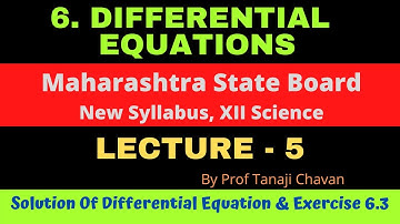DIFFERENTIAL EQUATIONS / L - 5 ( IN MARATHI ) / Ex. 6.3 / 12th Sci. MH /  By Prof Tanaji Chavan.