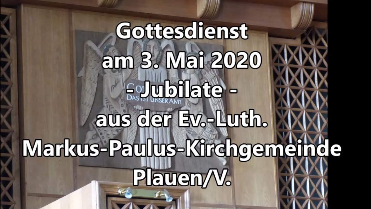 Gottesdienst am 3. Mai 2020 - Sonntag Jubilate - aus der Pauluskirche ...