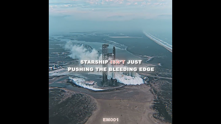 Starship is The Bleeding Edge | STARSHIP EDIT #edit #4k #elonmusk #space #spacex