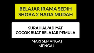 Download Lagu BELAJAR IRAMA SHOBA SEDIH PADA SURAH AL 'ADIYAT DENGAN 2 NADA MUDAH MP3