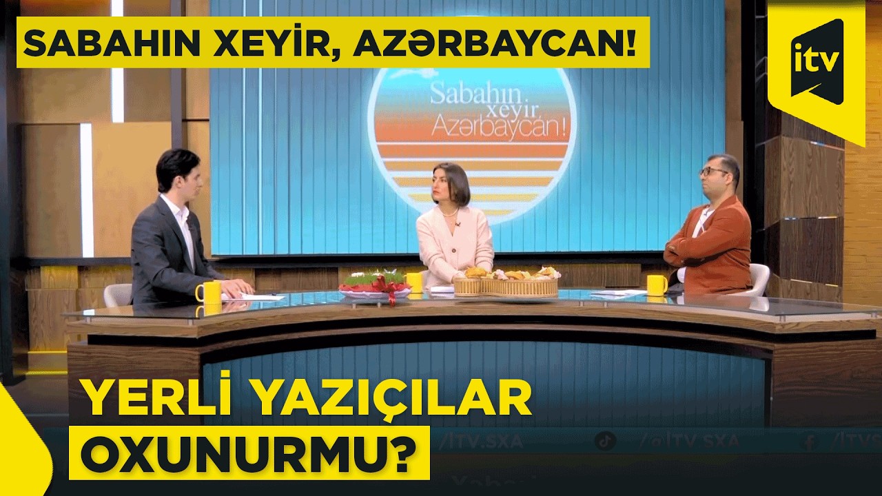 “Sabahın xeyir, Azərbaycan!”, 03.03.2026 | Yerli yazıçıları oxuyursunuzmu?