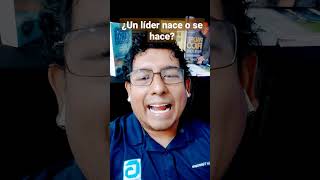 ¿Un líder nace o se hace?