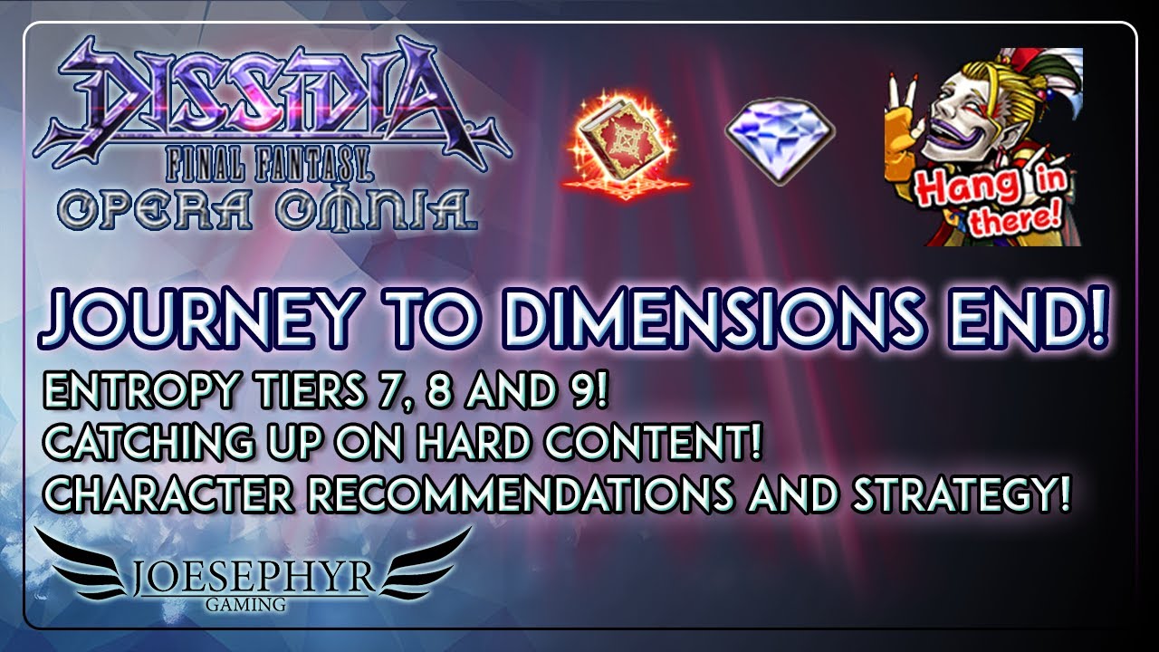 Dissidia Final Fantasy Opera Omnia: Journey to Dimensions End! Entropy ...