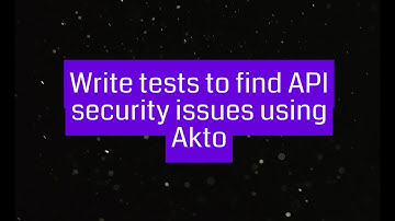 Introduction to API Security Testing using Akto