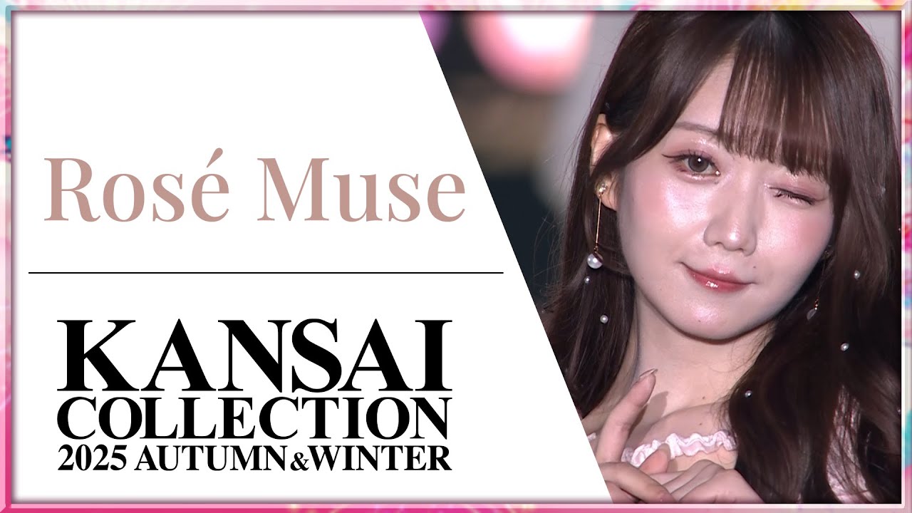 Rosé Muse ｜ KANSAI COLLECTION 2025 AUTUMN&WINTER - YouTube