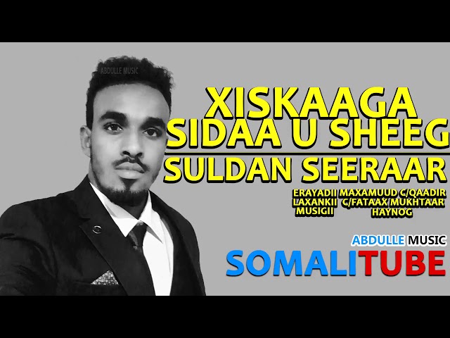 XISKAAGA SIDAA U SHEEG BY SULDAAN SEERAAR 2017 HD class=