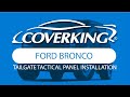 How to Install 2021-2024 Ford Bronco Custom Tailgate Tactical Panel | COVERKING®