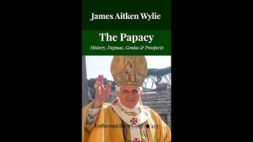 Reformed Theology (#1150): Rev. J. A. Wylie’s “History of the Papacy”