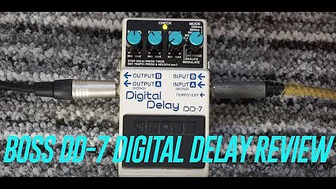 Boss DD-7 Digital Delay - Gear Review of the Boss DD-7 Digital Delay Pedal