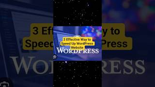 3 Effective Way to Speed Up WordPress Website #wordpress