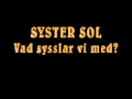 Miniature de la vidéo de la chanson Vad Sysslar Vi Med 2011