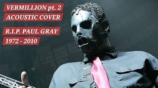 Vermillion Pt2 slipknot Cover
