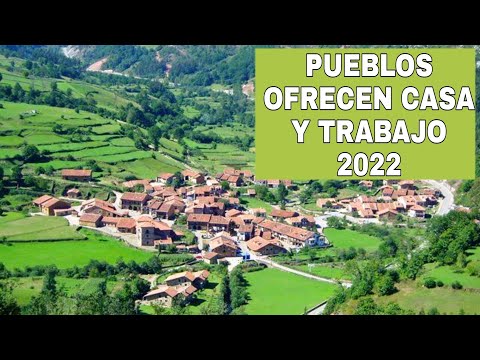 Pueblos en España ofrecen casa y trabajo 2022! #pueblosespaña #emigraraespaña #españaconana